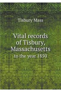 Vital Records of Tisbury, Massachusetts to the Year 1850