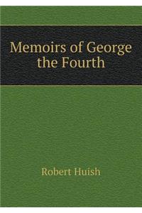 Memoirs of George the Fourth