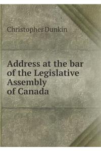 Address at the Bar of the Legislative Assembly of Canada