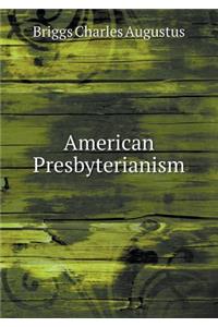 American Presbyterianism
