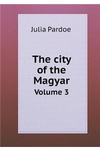 The City of the Magyar Volume 3