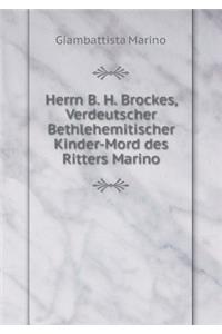 Herrn B. H. Brockes, Verdeutscher Bethlehemitischer Kinder-Mord des Ritters Marino
