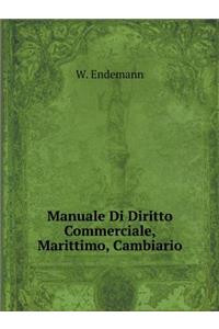 Manuale Di Diritto Commerciale, Marittimo, Cambiario