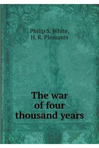 The War of Four Thousand Years