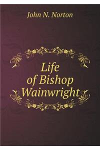 Life of Bishop Wainwright