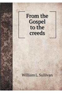 From the Gospel to the Creeds
