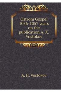 Ostrom Gospel 1056-1057 Years on the Publication A. X. Vostokova