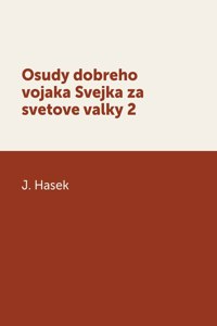 Osudy dobreho vojaka Svejka za svetove valky 2