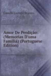 Amor De Perdicao: (Memorias D'uma Familia) (Portuguese Edition)