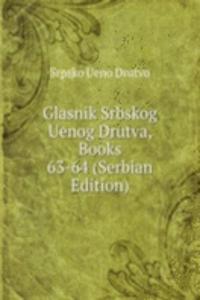 Glasnik Srbskog Uenog Drutva, Books 63-64 (Serbian Edition)