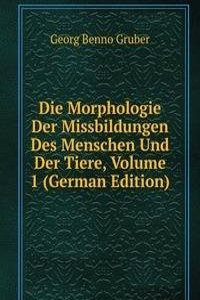 Die Morphologie Der Missbildungen Des Menschen Und Der Tiere