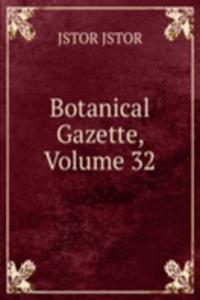 Botanical Gazette, Volume 32