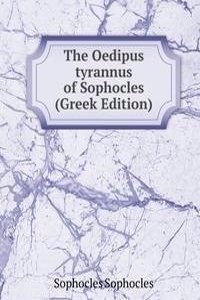 Oedipus tyrannus of Sophocles (Greek Edition)