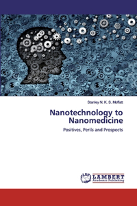 Nanotechnology to Nanomedicine