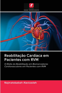 Reabilitação Cardíaca em Pacientes com RVM