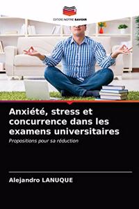 Anxiété, stress et concurrence dans les examens universitaires