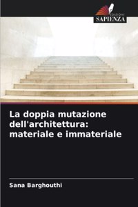 doppia mutazione dell'architettura