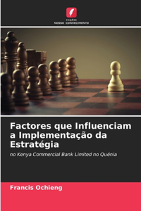 Factores que Influenciam a Implementação da Estratégia