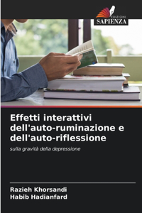 Effetti interattivi dell'auto-ruminazione e dell'auto-riflessione