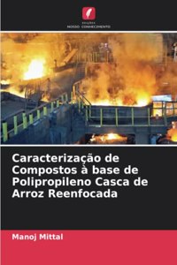 Caracterização de Compostos à base de Polipropileno Casca de Arroz Reenfocada