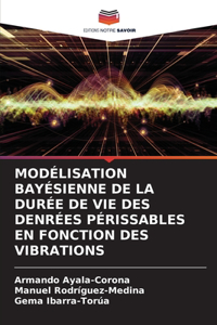 Modélisation Bayésienne de la Durée de Vie Des Denrées Périssables En Fonction Des Vibrations