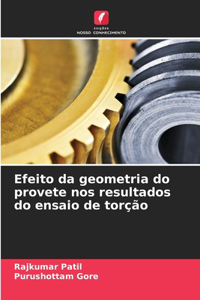 Efeito da geometria do provete nos resultados do ensaio de torção