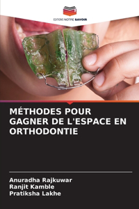 Méthodes Pour Gagner de l'Espace En Orthodontie