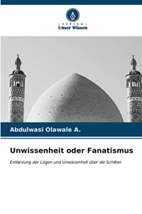 Unwissenheit oder Fanatismus