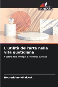 L'utilità dell'arte nella vita quotidiana