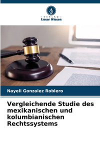 Vergleichende Studie des mexikanischen und kolumbianischen Rechtssystems