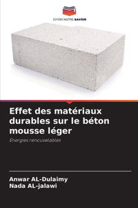 Effet des matériaux durables sur le béton mousse léger