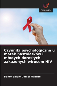 Czynniki psychologiczne u matek nastolatków i mlodych doroslych zakażonych wirusem HIV