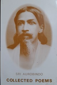 Collected Poems By Sri Aurobindo