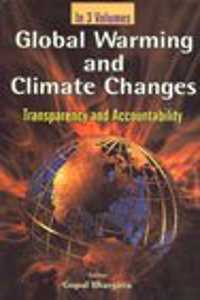 Global Warming And Climate Changes Transparency And Accountability (Global Warming: Consequences in the Future), vol. 2