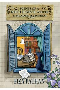 Scenes of a Reclusive Writer & Reader of Mumbai: Essays