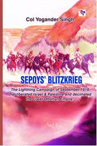 Sepoys' Blitzkrieg:: The Lightning Campain of September 1918