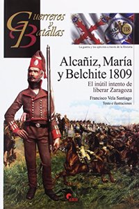 Guerreros y batallas, no 118: Alcaniz, Maria y Belchite 1809