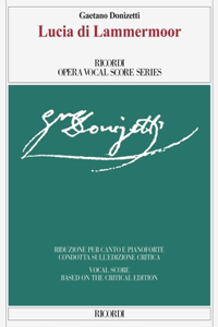 Lucia Di Lammermoor: Opera Vocal Score Series - Vocal Score Based on the Critical Edition