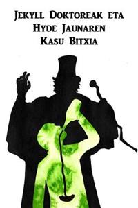 Jekyll Doktoreak Eta Hyde Jaunaren Kasu Bitxia