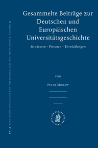 Gesammelte Beiträge Zur Deutschen Und Europäischen Universitätsgeschichte
