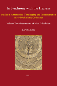 In Synchrony with the Heavens, Volume 2 Instruments of Mass Calculation (2 Vols.)