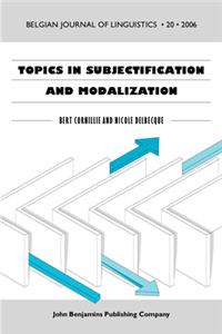Topics in Subjectification and Modalization