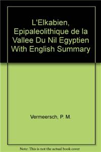Elkab II. l'Elkabien, Epipaleolithique de la Vallee Du Nil Egyptien (with English Summary)