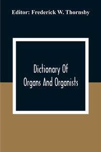 Dictionary Of Organs And Organists