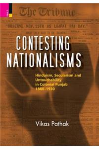 Contesting Nationalisms: Hinduism, Secularism and Untouchability in Colonial Punjab (1880 - 1930)