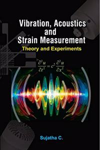 Vibration, Acoustics and Strain Measurement - Theory and Experiments