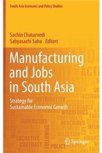 Manufacturing and Jobs in South Asia