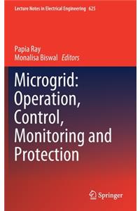 Microgrid: Operation, Control, Monitoring and Protection