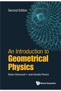 Introduction to Geometrical Physics, an (Second Edition)