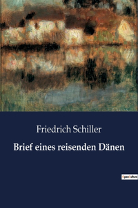 Brief eines reisenden Dänen